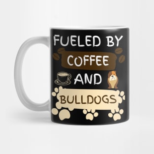 Fueled by Coffee and Bulldogs Mug